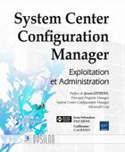 Couverture du livre « System Center Configuration Manager ; exploitation et administration » de Jean-Sebastien Duchene et Guillaume Calbano aux éditions Eni