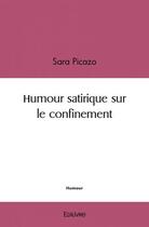 Couverture du livre « Humour satirique sur le confinement » de Picazo Sara aux éditions Edilivre