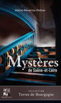 Couverture du livre « Mystères de Saône-et-Loire » de Albine Novarino-Pothier aux éditions Heraclite