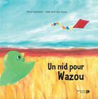 Couverture du livre « Un nid pour Wazou » de Remi Hatzfeld et Yaël Vent Des Hove aux éditions Renaissance Du Livre