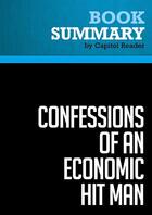 Couverture du livre « Summary: Confessions of an Economic Hit Man : Review and Analysis of John Perkins's Book » de Businessnews Publishing aux éditions Political Book Summaries