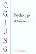 Couverture du livre « Psychologie et éducation » de Carl Gustav Jung aux éditions Buchet Chastel