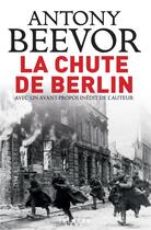 Couverture du livre « La chute de Berlin » de Antony Beevor aux éditions Calmann-levy