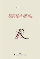 Couverture du livre « L'éloge paradoxal de Gorgias à Molière » de Patrick Dandrey aux éditions Hermann