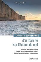 Couverture du livre « J'ai marché sur l'écume du ciel » de Charlotte Jousseaume aux éditions Salvator