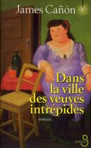 Couverture du livre « Dans la ville des veuves intrépides » de James Canon aux éditions Belfond