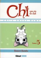 Couverture du livre « Chi ; une vie de chat t.5 » de Kanata Konami aux éditions Glenat