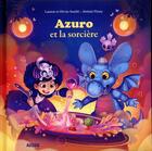 Couverture du livre « Azuro et la sorcière » de Olivier Souille et Laurent Souille et Jeremie Fleury aux éditions Auzou