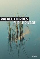 Couverture du livre « Sur le rivage » de Rafael Chirbes aux éditions Rivages