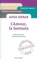 Couverture du livre « L'amour la fantasia, d'Assia Djebar » de Dominique Ranaivoson aux éditions Honore Champion