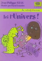 Couverture du livre « Ici, l'univers » de Uzan/Lemaitre aux éditions Le Pommier