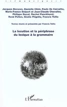 Couverture du livre « La locution et la periphrase du lexique a la grammaire » de  aux éditions L'harmattan