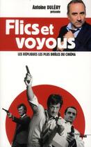 Couverture du livre « Flics et voyous ; les répliques les plus drôles du cinéma » de Antoine Dulery aux éditions Cherche Midi
