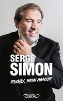 Couverture du livre « Rugby, mon amour » de Simon Serge aux éditions Michel Lafon