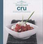 Couverture du livre « Simplement cru ; 120 recettes exquises » de Alberto Citterio aux éditions Elcy