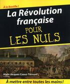Couverture du livre « La Révolution française pour les nuls » de Alain-Jacques Czouz-Tornare aux éditions Pour Les Nuls