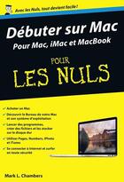 Couverture du livre « Débuter sur mac poche pour les nuls » de Mark L. Chambers aux éditions First Interactive