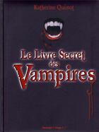 Couverture du livre « Le livre secret des vampires » de Katherine Quenot aux éditions Desinge Hugo Cie