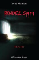 Couverture du livre « Rendez Sam » de Yves Mamou aux éditions Editions Leo Scheer