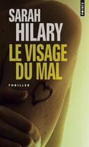 Couverture du livre « Le visage du mal » de Sarah Hilary aux éditions Points