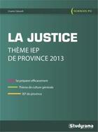 Couverture du livre « La justice ; thème IEP de province 2013 » de Charles Tafanelli aux éditions Studyrama