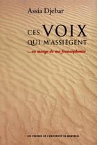Couverture du livre « Ces voix qui m'assiègent ...en marge de ma francophonie » de Assia Djebar aux éditions Pu De Montreal