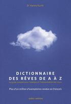 Couverture du livre « Dictionnaire des rêves de A à Z » de Hanns Kurth aux éditions Quebec Amerique