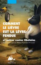 Couverture du livre « Comment le lièvre eut la lèvre fendue et autres contes tibétains » de William Frederick O'Connor aux éditions Picquier