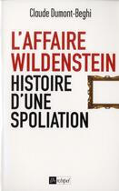 Couverture du livre « L'affaire Wildenstein ; histoire d'une spoliation » de Claude Dumont-Beghi aux éditions Archipel