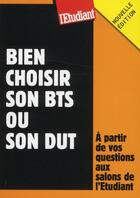 Couverture du livre « Bien choisir son BTS ou son DUT » de Christele Boisseau-Potier aux éditions L'etudiant