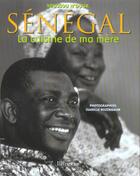 Couverture du livre « Senegal, La Cuisine De Ma Mere » de Youssou N'Dour aux éditions La Martiniere