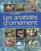 Couverture du livre « Les anatides d'ornement » de Jean-Claude Periquet aux éditions Rustica