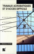 Couverture du livre « Travaux acrobatiques et d'accès difficile » de Dominique Achard aux éditions Economica