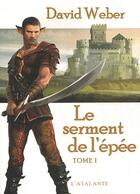 Couverture du livre « Le serment de l'épée Tome 1 » de David Weber aux éditions L'atalante