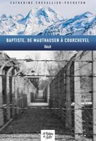 Couverture du livre « Baptiste, de Mauthausen à Courchevel » de Catherine Chevallier-Pocheton aux éditions La Fontaine De Siloe