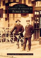 Couverture du livre « Carnet de voyage en Forez sud » de Marie-Laure Meunier et Laurence Laprevotte aux éditions Editions Sutton