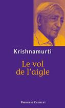 Couverture du livre « Le vol de l'aigle » de Jiddu Krishnamurti aux éditions Presses Du Chatelet