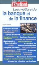 Couverture du livre « Les metiers de la banque et de la finance » de Caroline Andreani aux éditions L'etudiant