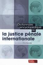 Couverture du livre « Dictionnaire encyclopédique de la justice pénale internationale » de Olivier Beauvallet et Collectif aux éditions Berger-levrault