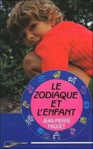 Couverture du livre « Le zodiaque et l'enfant » de Paquet Jean-Pierre aux éditions Lanore