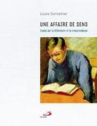 Couverture du livre « Une affaire de sens : essais sur la littérature et la transcendance » de Louis Cornellier aux éditions Mediaspaul