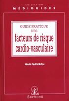 Couverture du livre « Guide pratique des facteurs de risque cardio vasculaire » de Pierre Passeron aux éditions Mmi