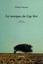 Couverture du livre « Les musiques du Cap-Vert » de Vladimir Monteiro aux éditions Chandeigne