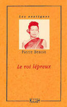 Couverture du livre « Le roi lépreux » de Pierre Benoit aux éditions Kailash