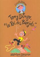 Couverture du livre « Tony dingo le roi des barjots » de Veronique Sauquere-Hubert aux éditions Frimousse