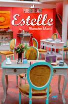 Couverture du livre « PLUS BELLE LA VIE : Estelle » de Blanche Marci aux éditions Le Tigre Bleu