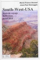 Couverture du livre « South-West-USA : récit de voyage et réflexions : avril 2014 » de Marie-France Durand aux éditions La Brochure