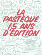 Couverture du livre « La Pastèque ; 15 ans d'édition » de  aux éditions La Pasteque