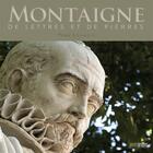 Couverture du livre « Montaigne ; de lettres et de pierres » de Yves Louagie aux éditions Avant-propos