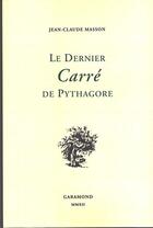 Couverture du livre « Le dernier carré de Pythagore » de Jean-Claude Masson aux éditions Garamond